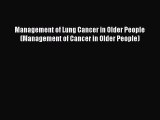 Read Management of Lung Cancer in Older People (Management of Cancer in Older People) Ebook