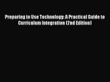 best book Preparing to Use Technology: A Practical Guide to Curriculum Integration (2nd Edition)