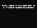 PDF Of Green Leaf Bird and Flower: Artists' Books and the Natural World (Yale Center for British