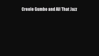 Read Creole Gumbo and All That Jazz Ebook Free