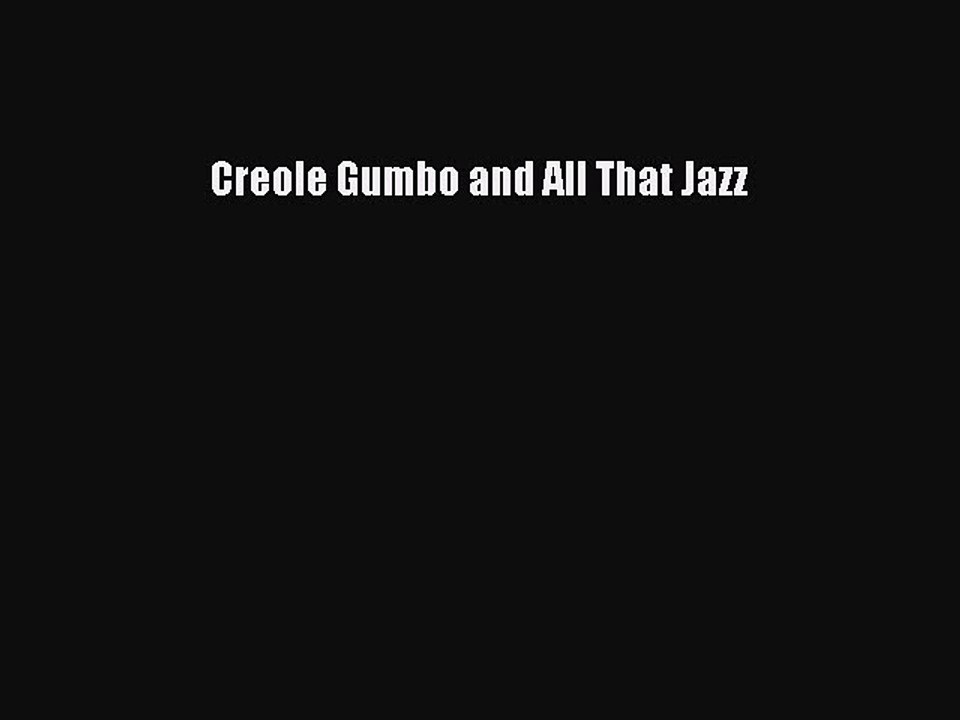 Read Creole Gumbo and All That Jazz Ebook Free