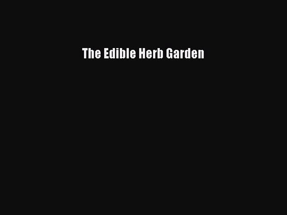 Read The Edible Herb Garden Ebook Free