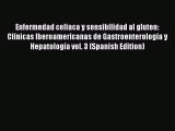 Read Enfermedad celiaca y sensibilidad al gluten: ClÃ­nicas Iberoamericanas de GastroenterologÃ­a