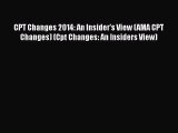 Read CPT Changes 2014: An Insider's View (AMA CPT Changes) (Cpt Changes: An Insiders View)