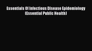 Read Essentials Of Infectious Disease Epidemiology (Essential Public Health) Ebook Free