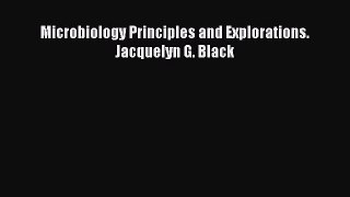 Read Microbiology Principles and Explorations. Jacquelyn G. Black Ebook Free