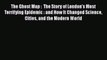 Read The Ghost Map :  The Story of London's Most Terrifying Epidemic : and How It Changed Science