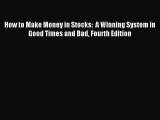 [Download] How to Make Money in Stocks:  A Winning System in Good Times and Bad Fourth Edition