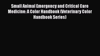 Download Book Small Animal Emergency and Critical Care Medicine: A Color Handbook (Veterinary