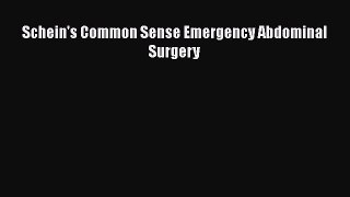 Read Book Schein's Common Sense Emergency Abdominal Surgery E-Book Free