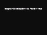Read Integrated Cardiopulmonary Pharmacology Ebook Free