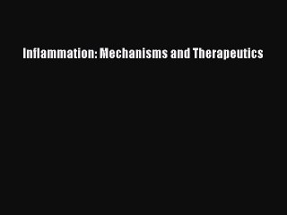 Read Inflammation: Mechanisms and Therapeutics Ebook Free