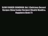 Read SLOW COOKER COOKBOOK: Vol. 3 Delicious Dessert Recipes (Slow Cooker Recipes) (Health Wealth