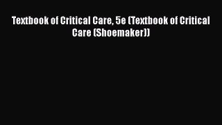 Download Book Textbook of Critical Care 5e (Textbook of Critical Care (Shoemaker)) PDF Online