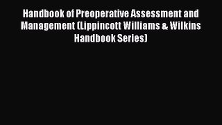 Download Book Handbook of Preoperative Assessment and Management (Lippincott Williams & Wilkins