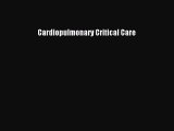 Read Book Cardiopulmonary Critical Care E-Book Free