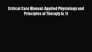 Download Book Critical Care Manual: Applied Physiology and Principles of Therapy (v. 1) PDF