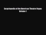 Read Encyclopedia of the American Theatre Organ: Volume 1 PDF Free