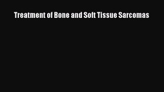 Download Treatment of Bone and Soft Tissue Sarcomas Ebook Free