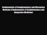 Download Fundamentals of Complementary and Alternative Medicine (Fundamentals of Complementary