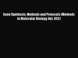 PDF Gene Synthesis: Methods and Protocols (Methods in Molecular Biology Vol. 852) Read Online