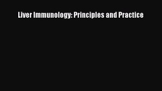 Download Liver Immunology: Principles and Practice Free Books