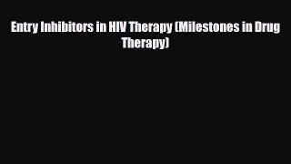 Download Entry Inhibitors in HIV Therapy (Milestones in Drug Therapy) Ebook