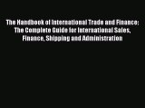 [Download] The Handbook of International Trade and Finance: The Complete Guide for International