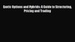 [Download] Exotic Options and Hybrids: A Guide to Structuring Pricing and Trading Read Online