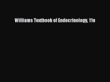 Read Book Williams Textbook of Endocrinology 11e E-Book Free