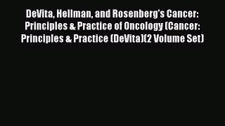 Download Book DeVita Hellman and Rosenberg's Cancer: Principles & Practice of Oncology (Cancer: