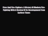 PDF Fires And Fire-Fighters: A History Of Modern Fire-Fighting With A Review Of Its Development