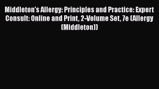 Read Book Middleton's Allergy: Principles and Practice: Expert Consult: Online and Print 2-Volume