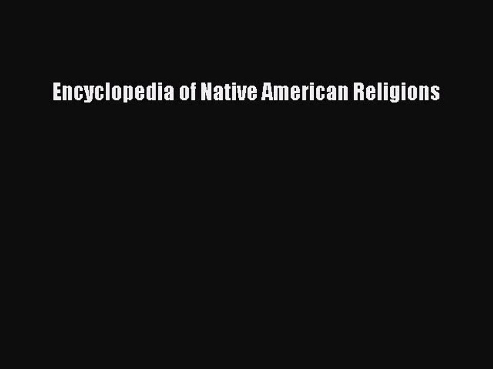 Download Encyclopedia of Native American Religions Ebook Free