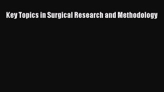 Read Book Key Topics in Surgical Research and Methodology ebook textbooks