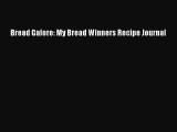 Read Bread Galore: My Bread Winners Recipe Journal PDF Free