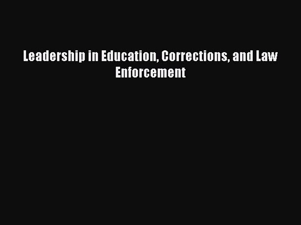 Read Leadership in Education Corrections and Law Enforcement Ebook Free