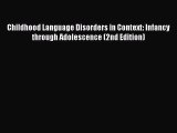 Read Childhood Language Disorders in Context: Infancy through Adolescence (2nd Edition) Ebook