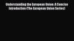 [Download] Understanding the European Union: A Concise Introduction (The European Union Series)