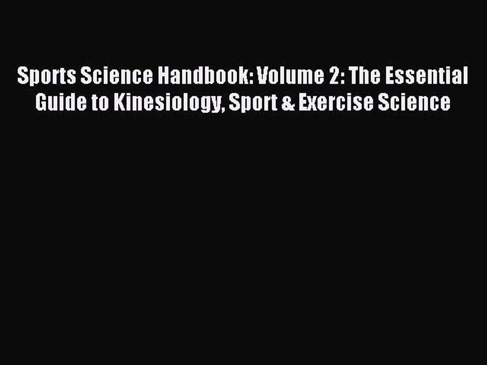 Read Sports Science Handbook: Volume 2: The Essential Guide to Kinesiology Sport & Exercise