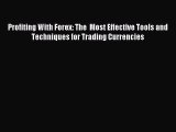 [Download] Profiting With Forex: The  Most Effective Tools and Techniques for Trading Currencies
