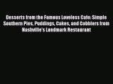 Read Desserts from the Famous Loveless Cafe: Simple Southern Pies Puddings Cakes and Cobblers