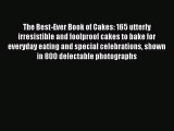 Read The Best-Ever Book of Cakes: 165 utterly irresistible and foolproof cakes to bake for