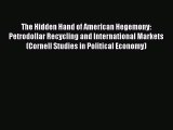 [Download] The Hidden Hand of American Hegemony: Petrodollar Recycling and International Markets
