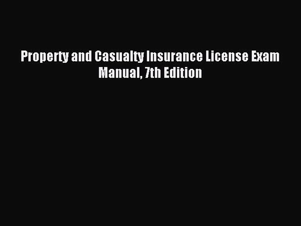 [Download] Property and Casualty Insurance License Exam Manual 7th Edition Ebook Free