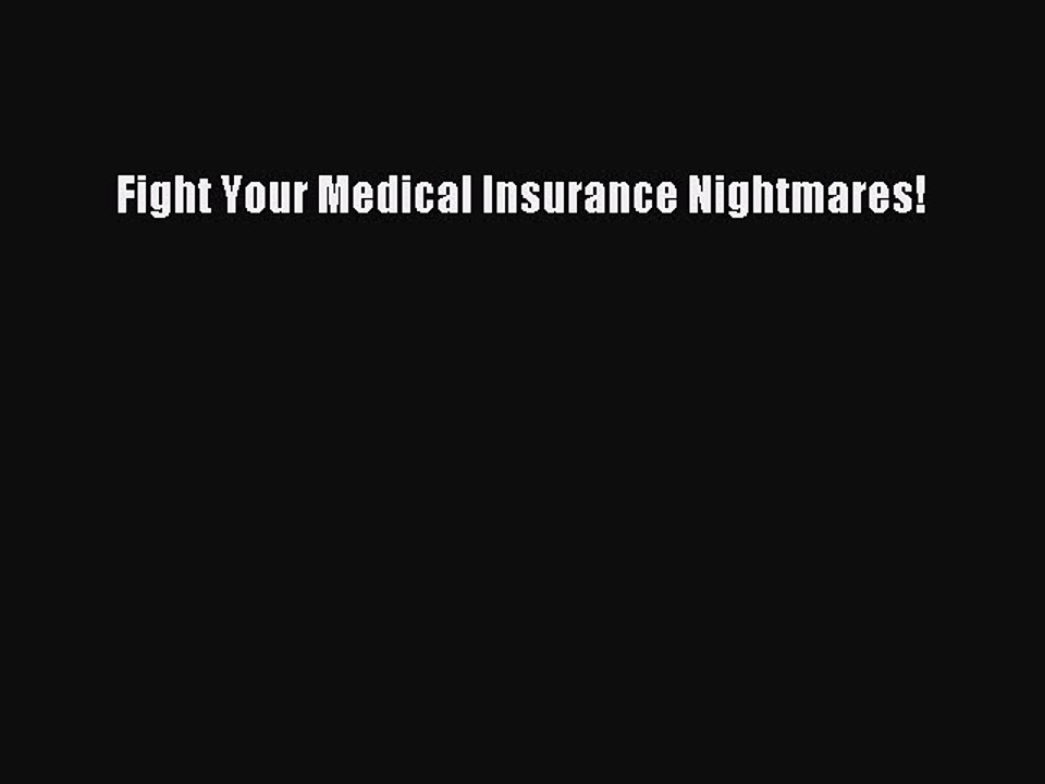 [Download] Fight Your Medical Insurance Nightmares! PDF Online