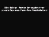 Read Nikas Bakerys - Recetas de Cupcakes: Como preparar Cupcakes - Paso a Paso (Spanish Edition)