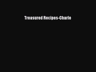 Read Treasured Recipes-Charle PDF Online