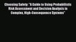 [Download] Choosing Safety: A Guide to Using Probabilistic Risk Assessment and Decision Analysis