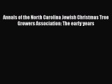 Read Annals of the North Carolina Jewish Christmas Tree Growers Association: The early years